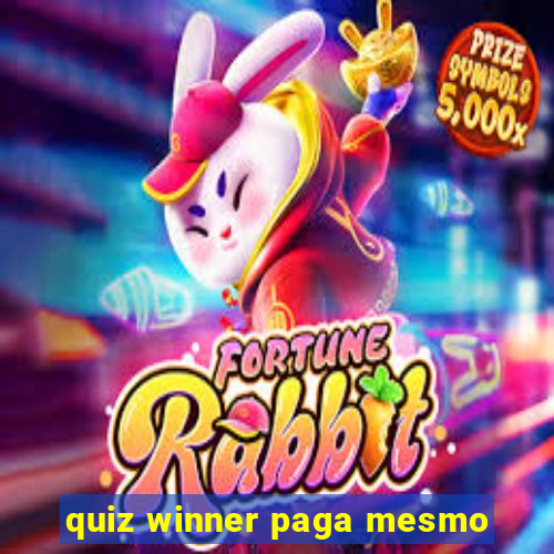 quiz winner paga mesmo